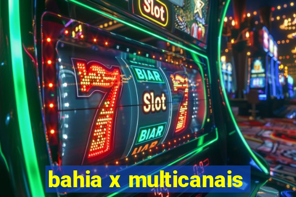 bahia x multicanais